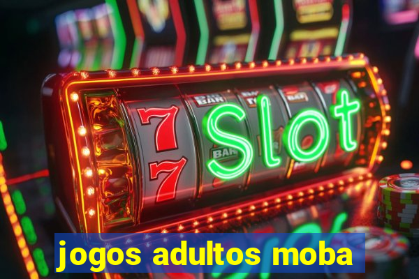 jogos adultos moba